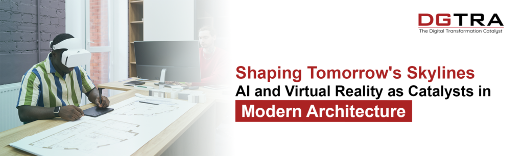 Shaping Tomorrow's Skylines: AI and Virtual Reality as Catalysts in Modern Architecture