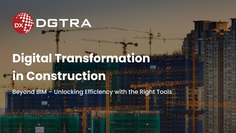 Digital Transformation in Construction: Beyond BIM – Unlocking Efficiency with the Right Tools